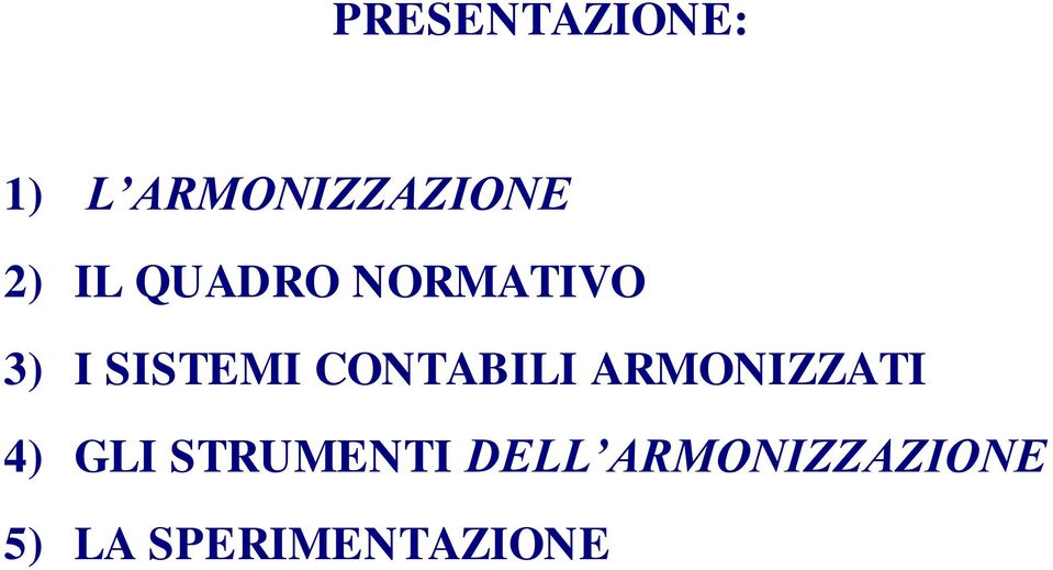 CONTABILI ARMONIZZATI 4) GLI