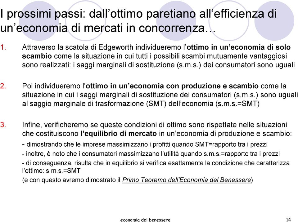 di sostituzione (s.m.s.) dei consumatori sono uguali 2.