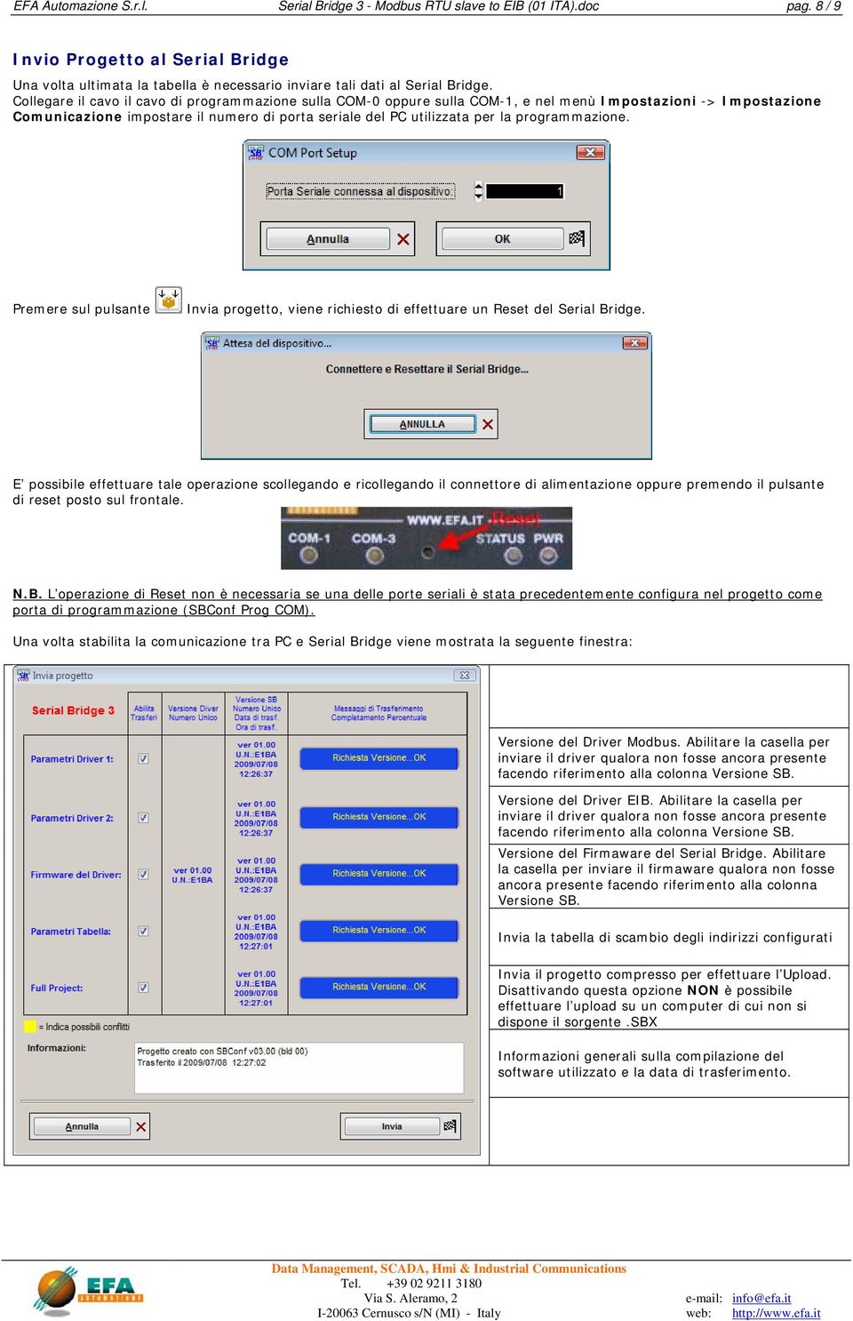 programmazione. Premere sul pulsante Invia progetto, viene richiesto di effettuare un Reset del Serial Bridge.