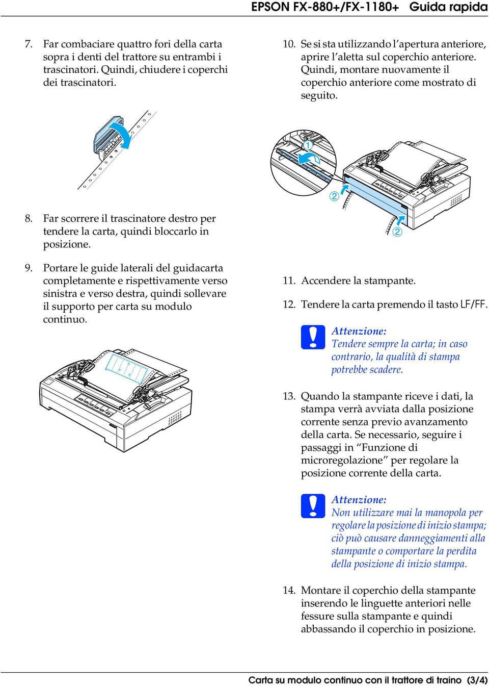 Far scorrere il trascinatore destro per tendere la carta, quindi bloccarlo in posizione. 9.