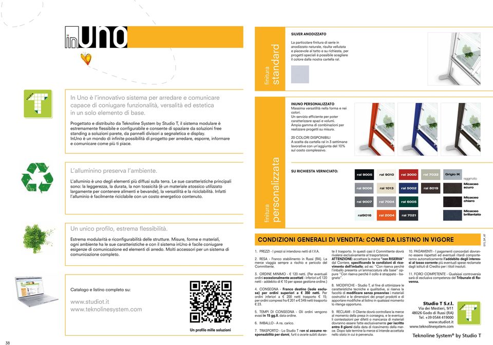 Progettato e distribuito da Teknoline System by Studio T, il sistema modulare è estremamente flessibile e configurabile e consente di spaziare da soluzioni free standing a soluzioni parete, da