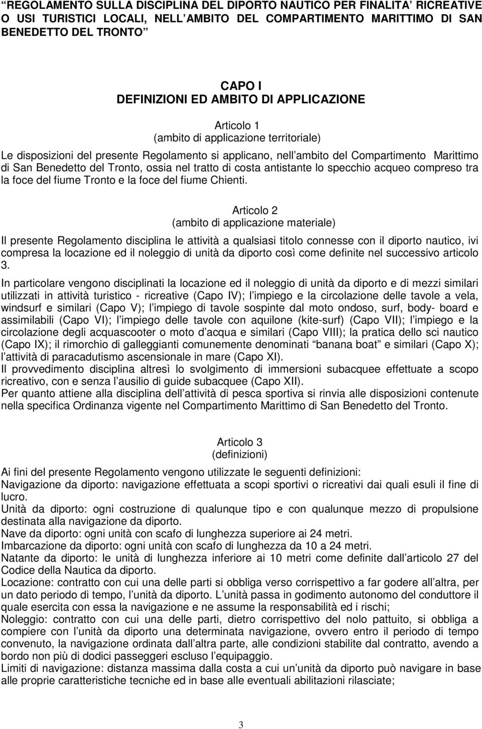 tratto di costa antistante lo specchio acqueo compreso tra la foce del fiume Tronto e la foce del fiume Chienti.