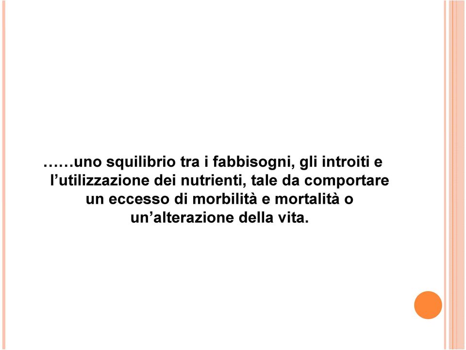 nutrienti, tale da comportare un eccesso