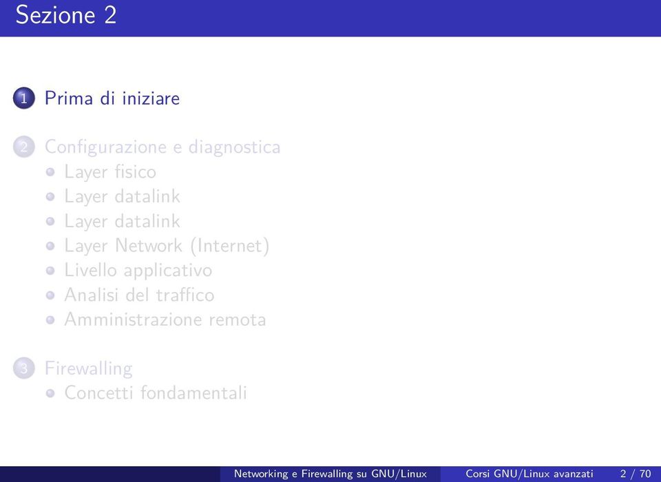 Analisi del traffico Amministrazione remota 3 Firewalling Concetti