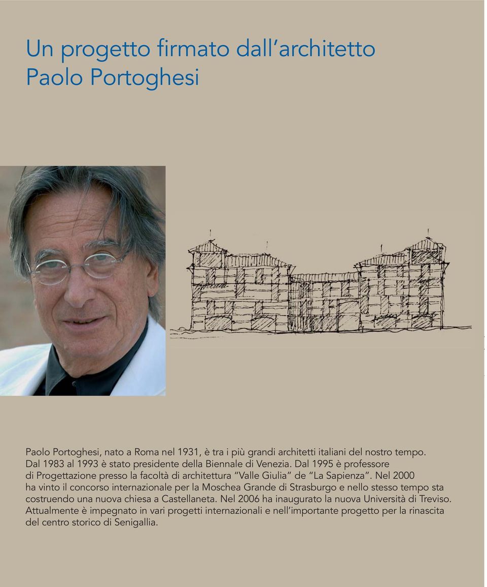 Nel 2000 ha vinto il concorso internazionale per la Moschea Grande di Strasburgo e nello stesso tempo sta costruendo una nuova chiesa a Castellaneta.