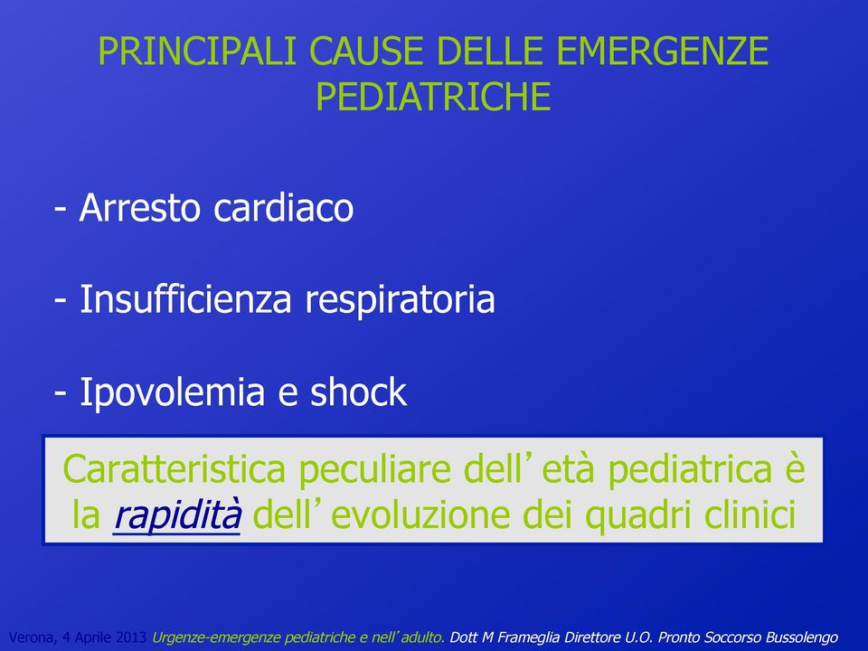 Ipovolemia e shock Caratteristica peculiare dell