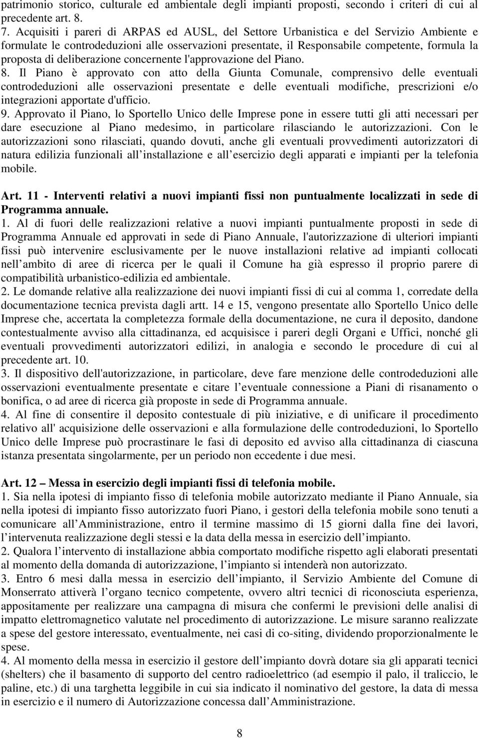 deliberazione concernente l'approvazione del Piano. 8.