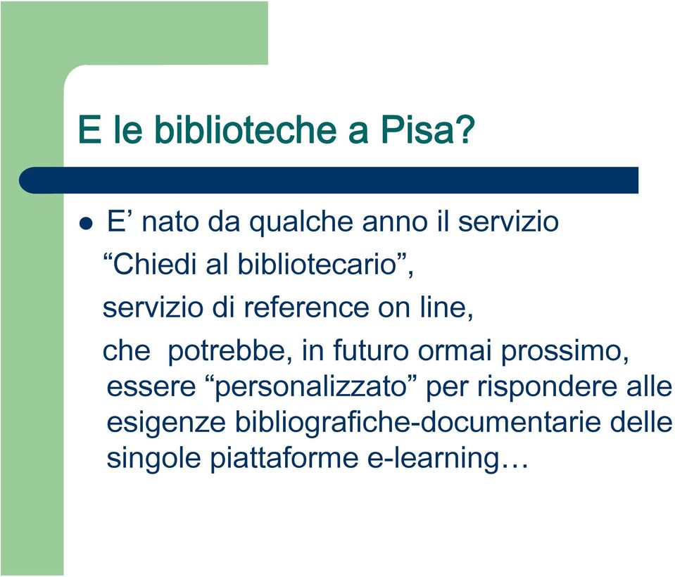 servizio di reference on line, che potrebbe, in futuro ormai