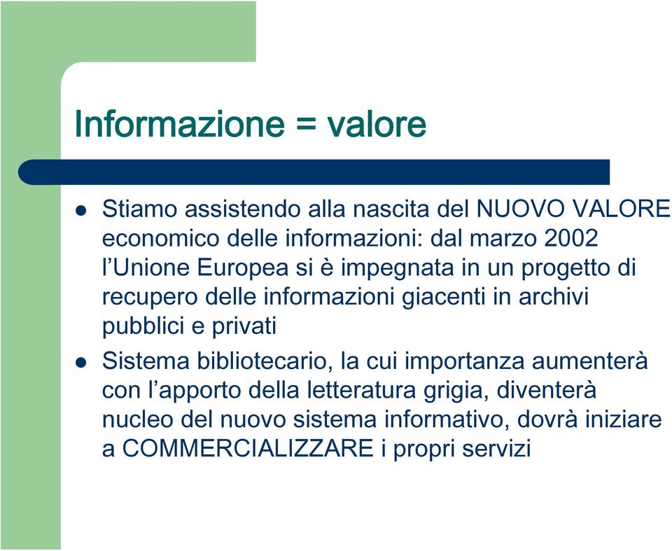 archivi pubblici e privati Sistema bibliotecario, la cui importanza aumenterà con l apporto della