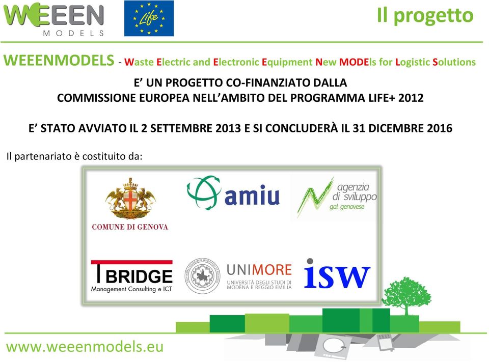 COMMISSIONE EUROPEA NELL AMBITO DEL PROGRAMMA LIFE+ 2012 E STATO AVVIATO