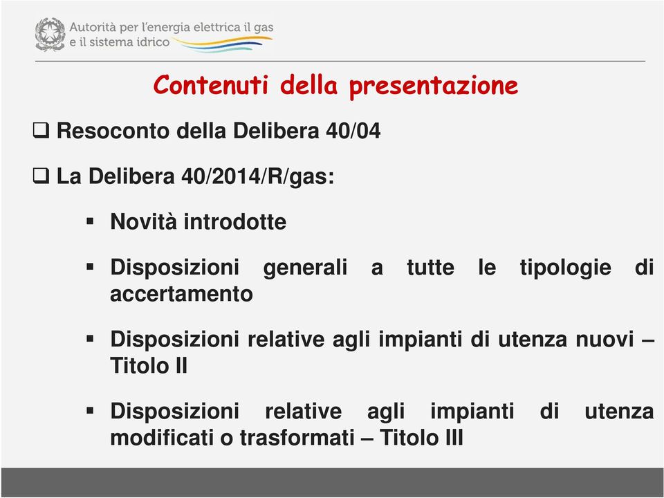 di accertamento Disposizioni relative agli impianti di utenza nuovi Titolo