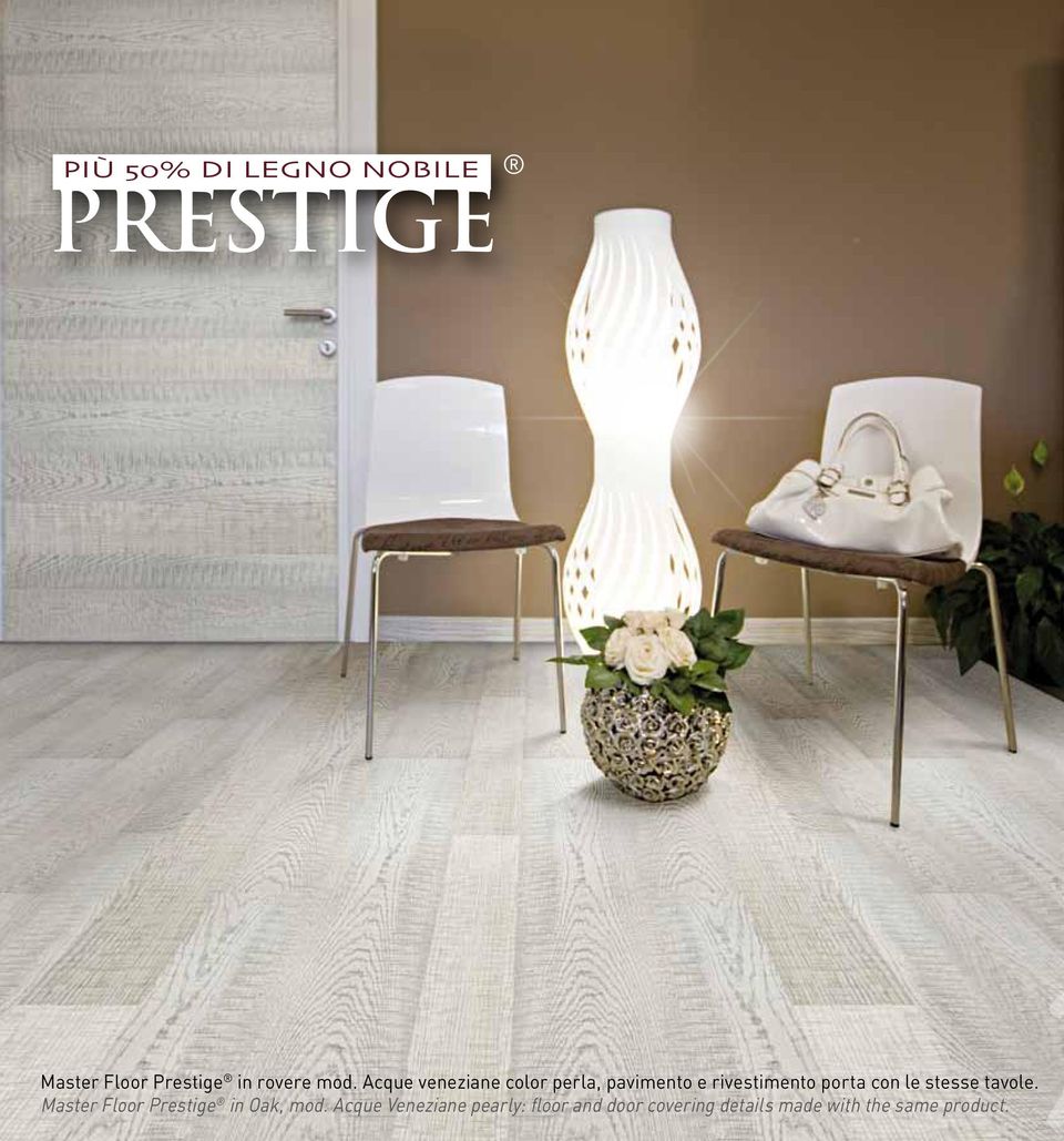 con le stesse tavole. Master Floor Prestige in Oak, mod.