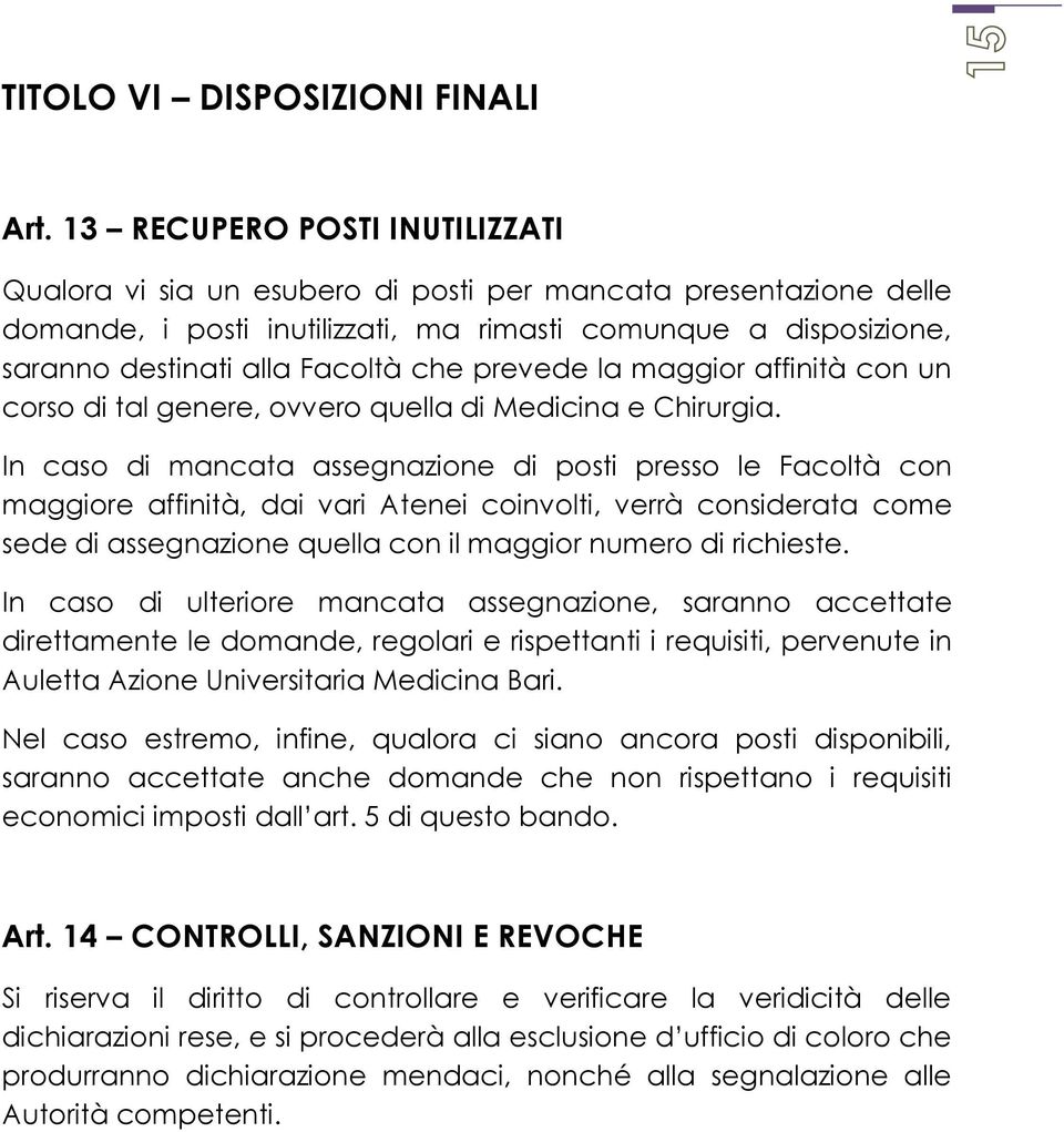 prevede la maggior affinità con un corso di tal genere, ovvero quella di Medicina e Chirurgia.