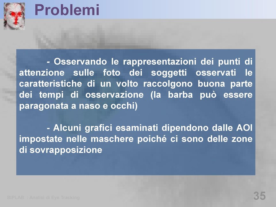 osservazione (la barba può essere paragonata a naso e occhi) - Alcuni grafici