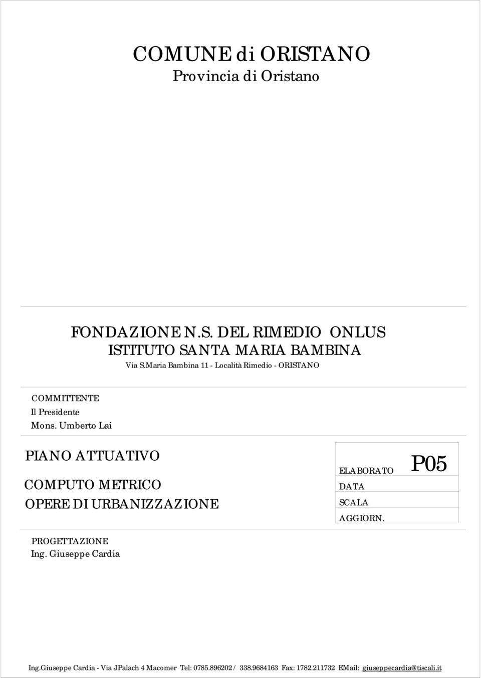 Umberto Lai PIANO ATTUATIVO COMPUTO METRICO OPERE DI URBANIZZAZIONE ELABORATO DATA SCALA AGGIORN.