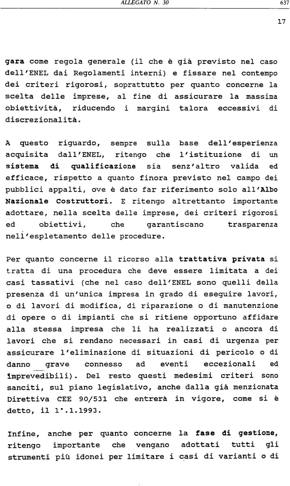 ccssivi scrzinlità. A qust rigurd, cquisit dll'enel, sistm fficc, pplti, Nzinl nl un vri pr l ch ssicurr dnn (ch ritng ricrs ch nl imprs impinti imprs si ch l cnnss rst CEE dtt, 1*.1.1993.