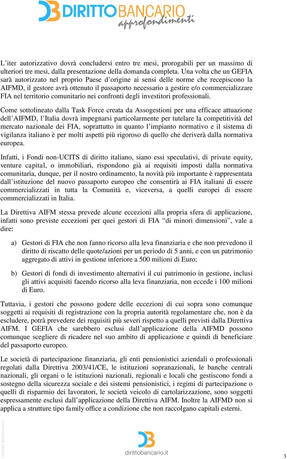 nel territorio comunitario nei confronti degli investitori professionali.