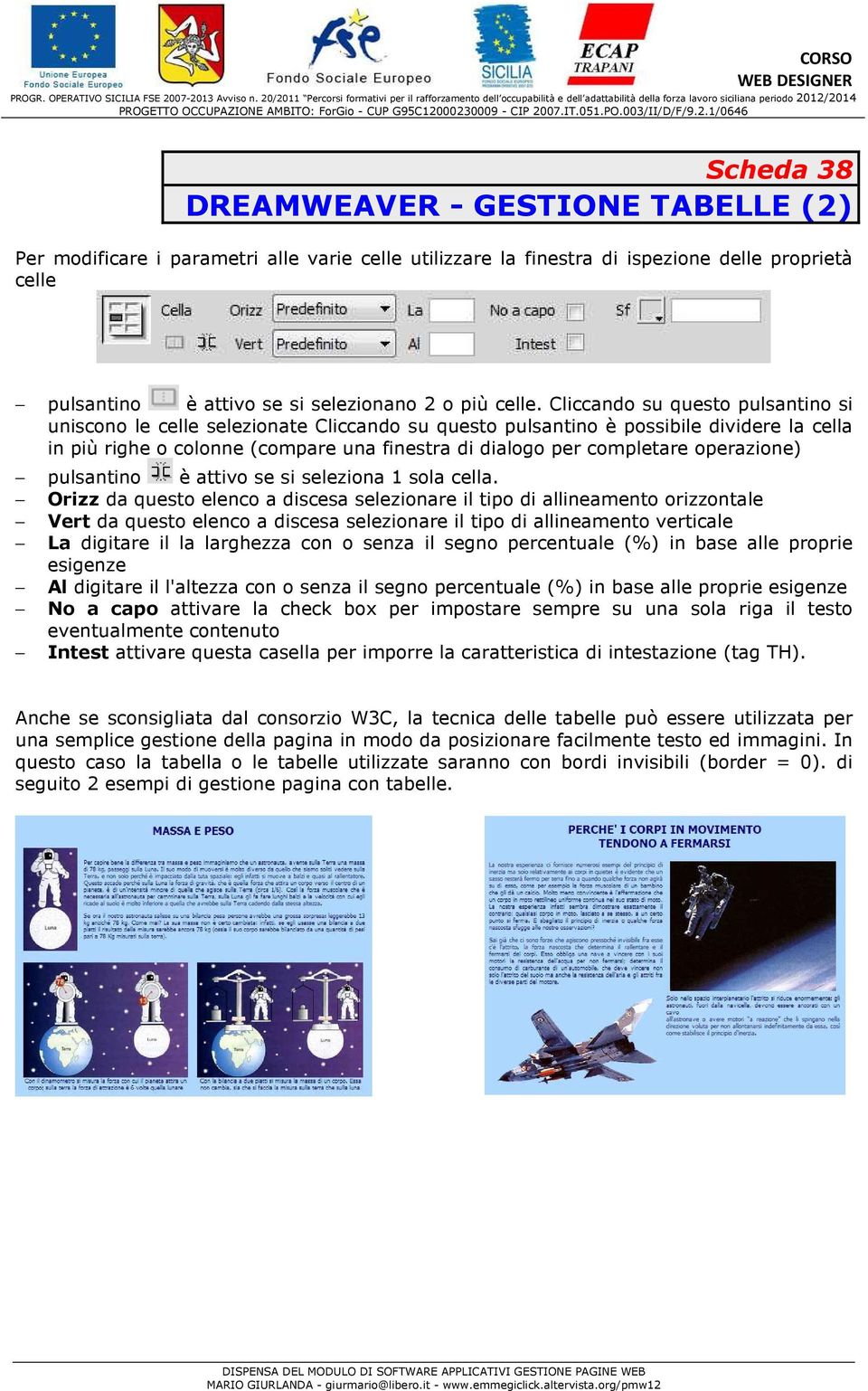 operazione) pulsantino è attivo se si seleziona 1 sola cella.