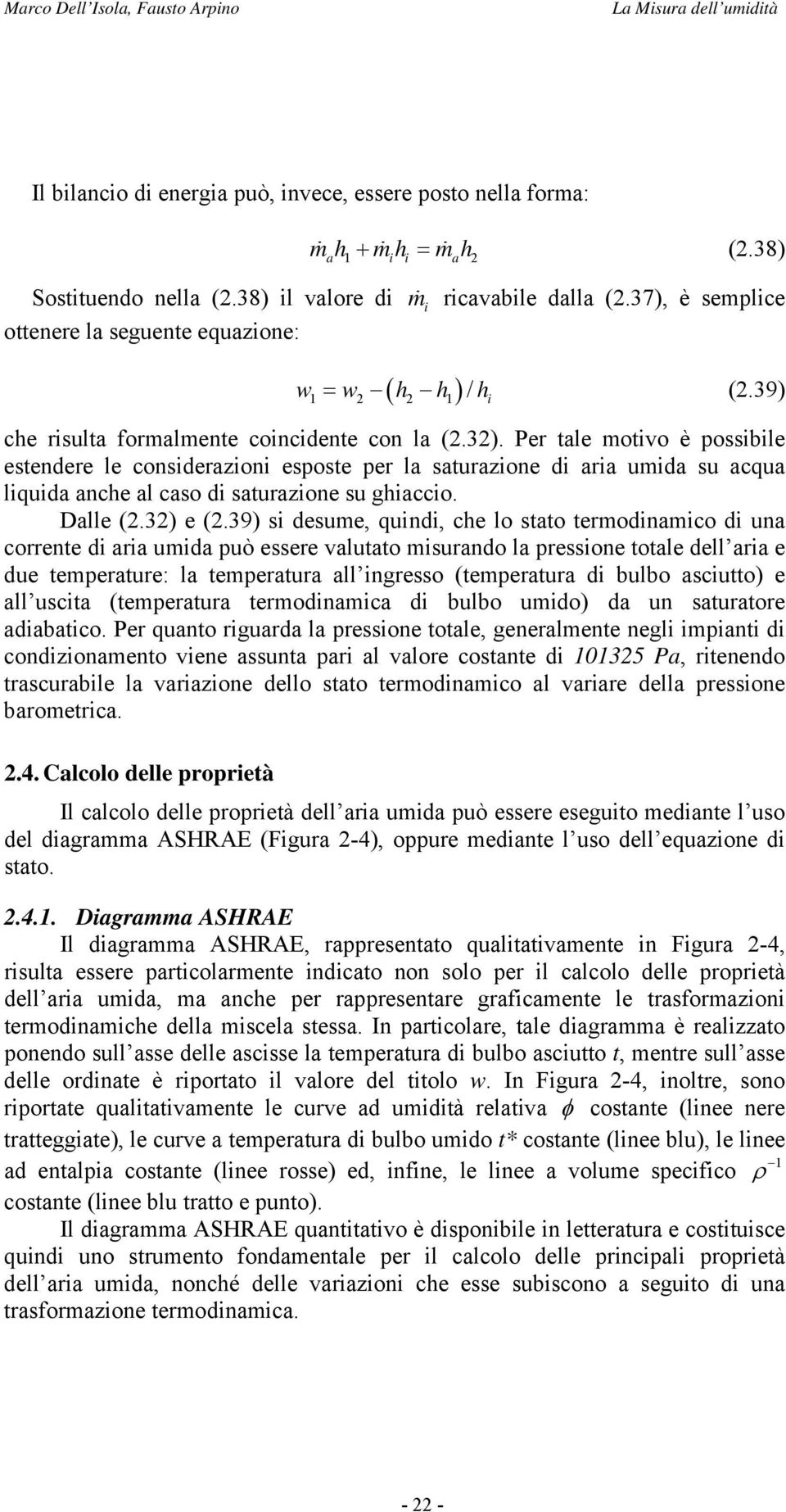 Per tle motivo è possibile estendere le considerzioni esposte per l sturzione di ri umid su cqu liquid nche l cso di sturzione su ghiccio. Dlle (2.32) e (2.