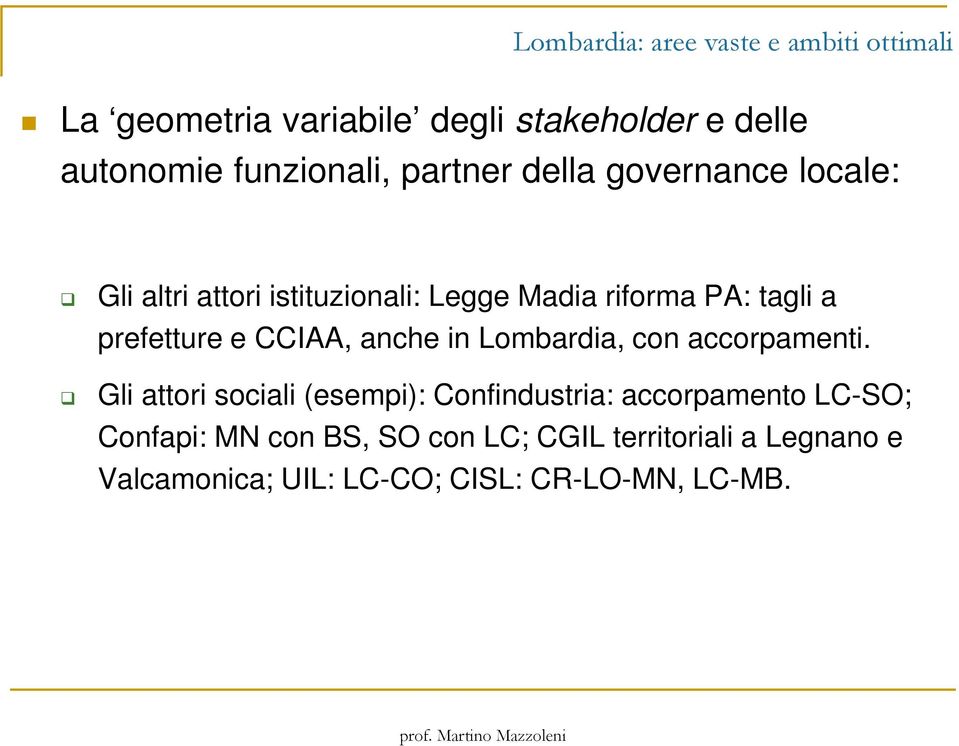 prefetture e CCIAA, anche in Lombardia, con accorpamenti.