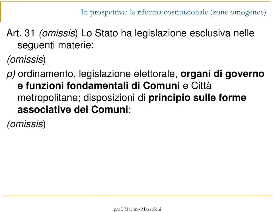 fondamentali di Comuni e Città metropolitane; disposizioni di principio sulle