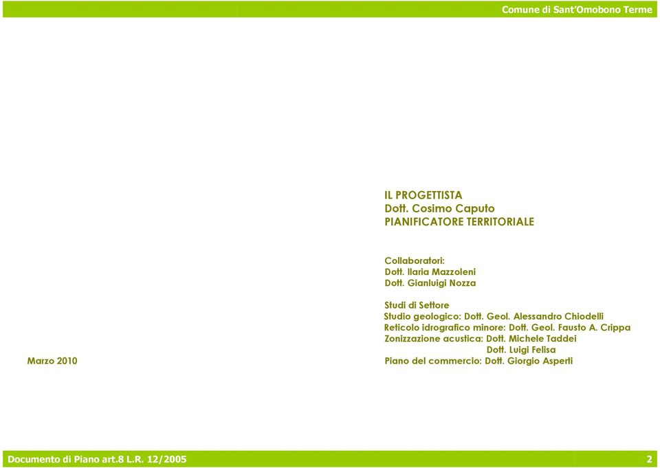 Alessandro Chiodelli Reticolo idrografico minore: Dott. Geol. Fausto A.