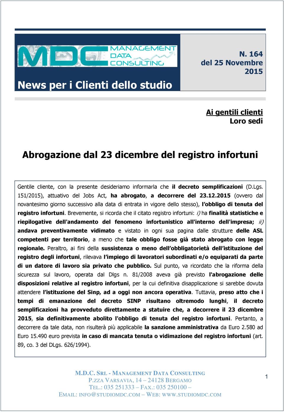 151/2015), attuativo del Jobs Act, ha abrogato, a decorrere del 23.12.