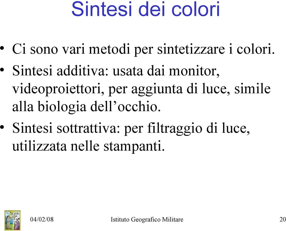 luce, simile alla biologia dell occhio.