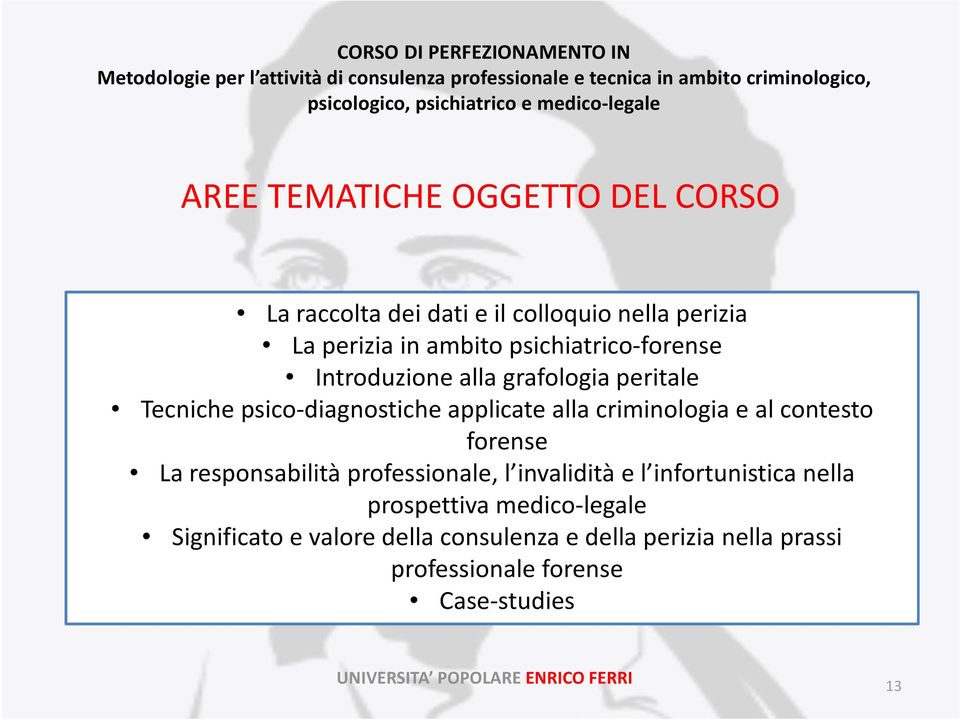 criminologia e al contesto forense La responsabilità professionale, l invalidità e l infortunistica nella