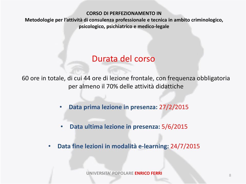 didattiche Data prima lezione in presenza: 27/2/2015 Data ultima