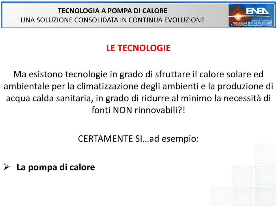 produzione di acqua calda sanitaria, in grado di ridurre al minimo la