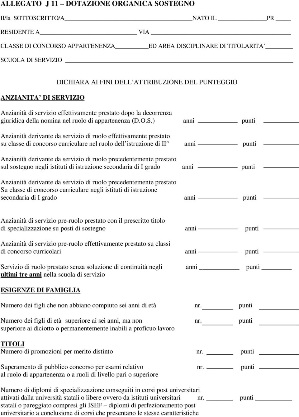 ) anni punti Anzianità derivante da servizio di ruolo effettivamente prestato su classe di concorso curriculare nel ruolo dell istruzione di II anni punti Anzianità derivante da servizio di ruolo