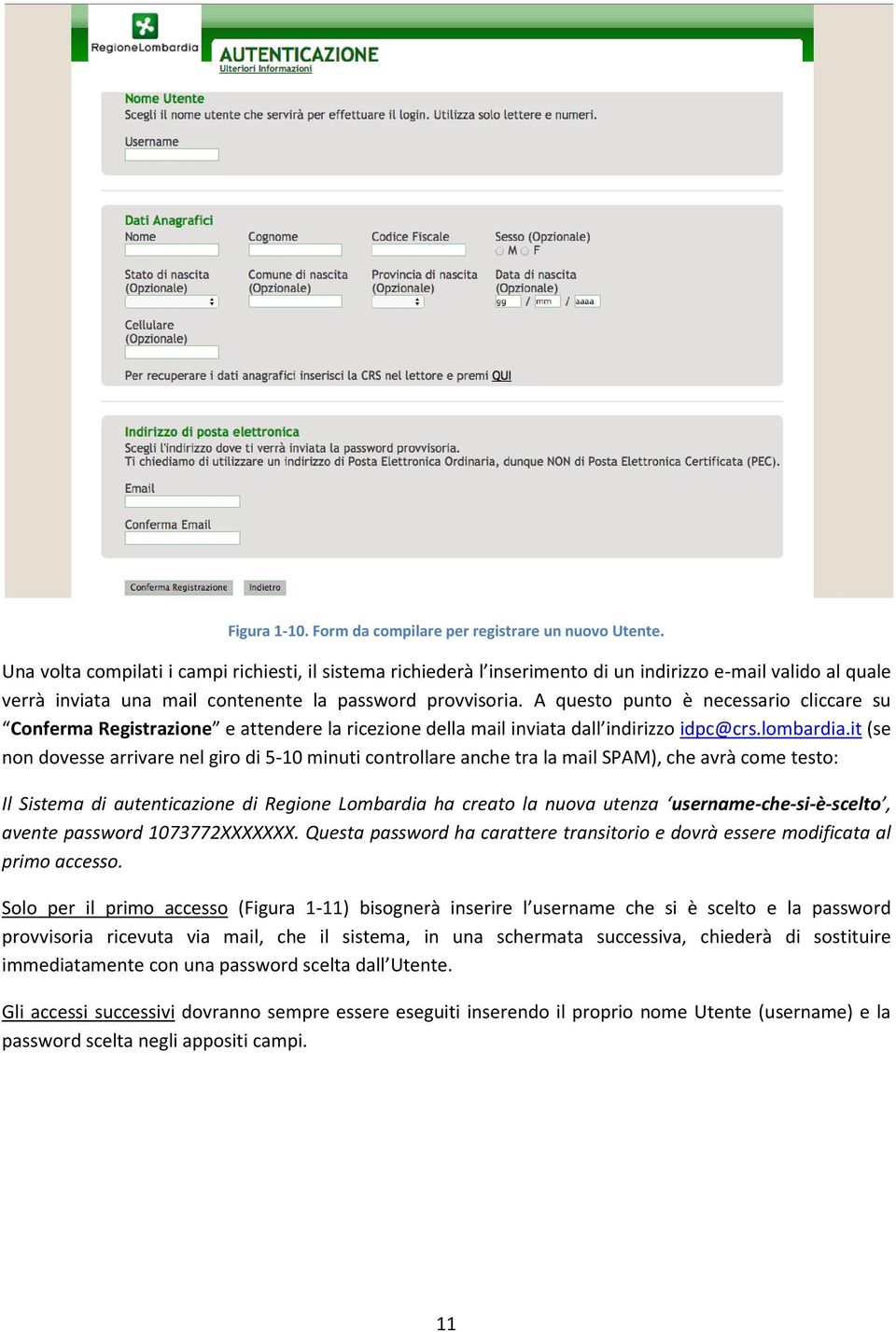 A questo punto è necessario cliccare su Conferma Registrazione e attendere la ricezione della mail inviata dall indirizzo idpc@crs.lombardia.