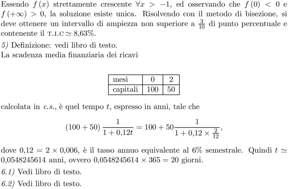 5) Definizione: vedi libro di test