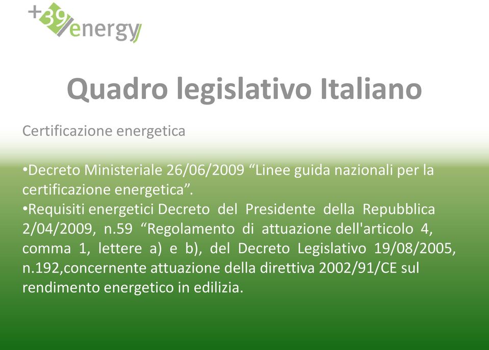 Requisiti energetici Decreto del Presidente della Repubblica 2/04/2009, n.