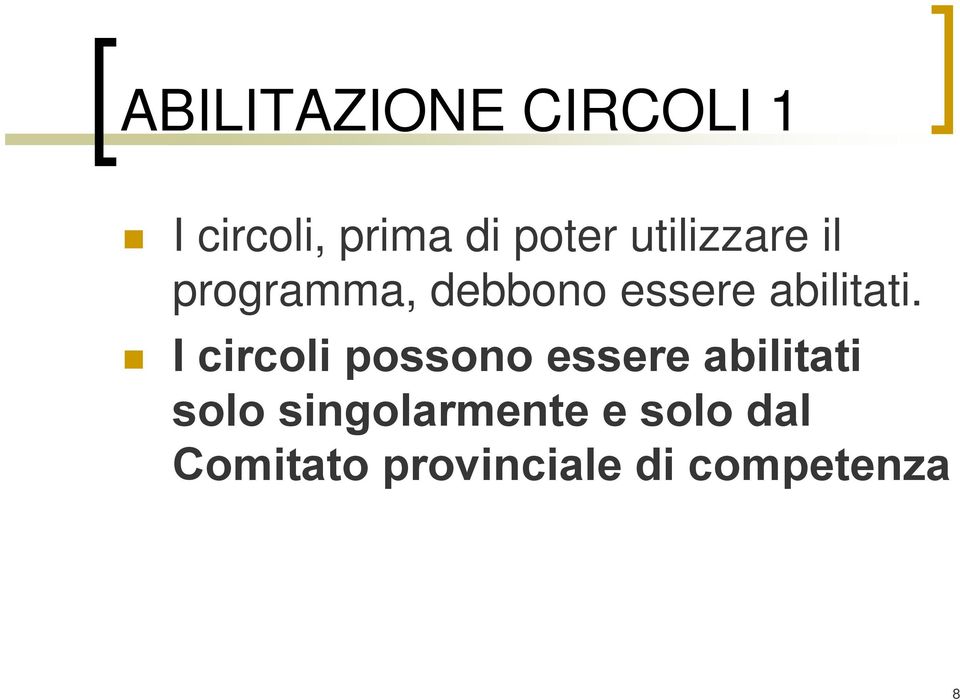 I circoli possono essere abilitati solo