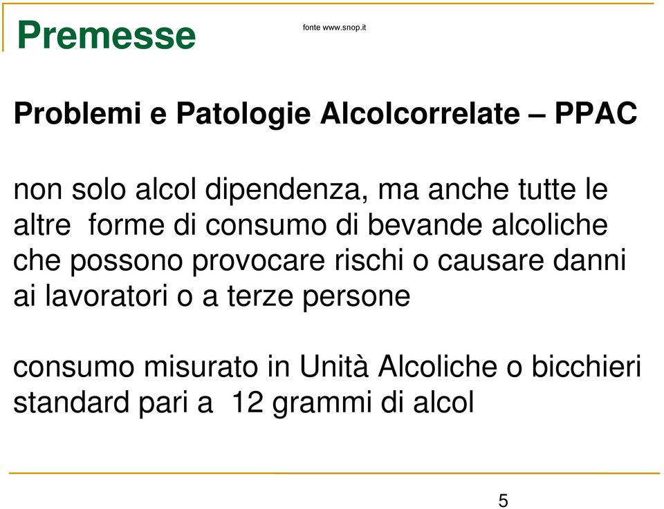 che possono provocare rischi o causare danni ai lavoratori o a terze