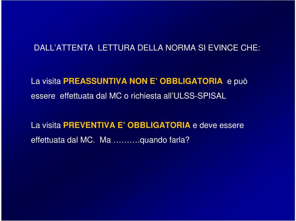 dal MC o richiesta all ULSS-SPISAL La visita PREVENTIVA E