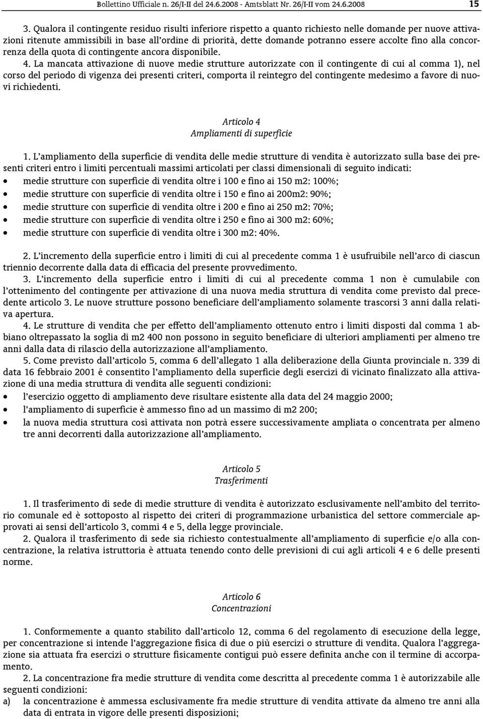 accolte fino alla concorrenza della quota di contingente ancora disponibile. 4.