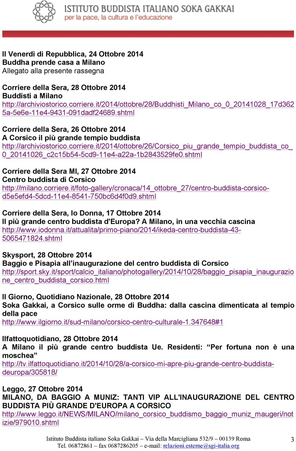 corriere.it/2014/ottobre/26/corsico_piu_grande_tempio_buddista_co_ 0_20141026_c2c15b54-5cd9-11e4-a22a-1b2843529fe0.