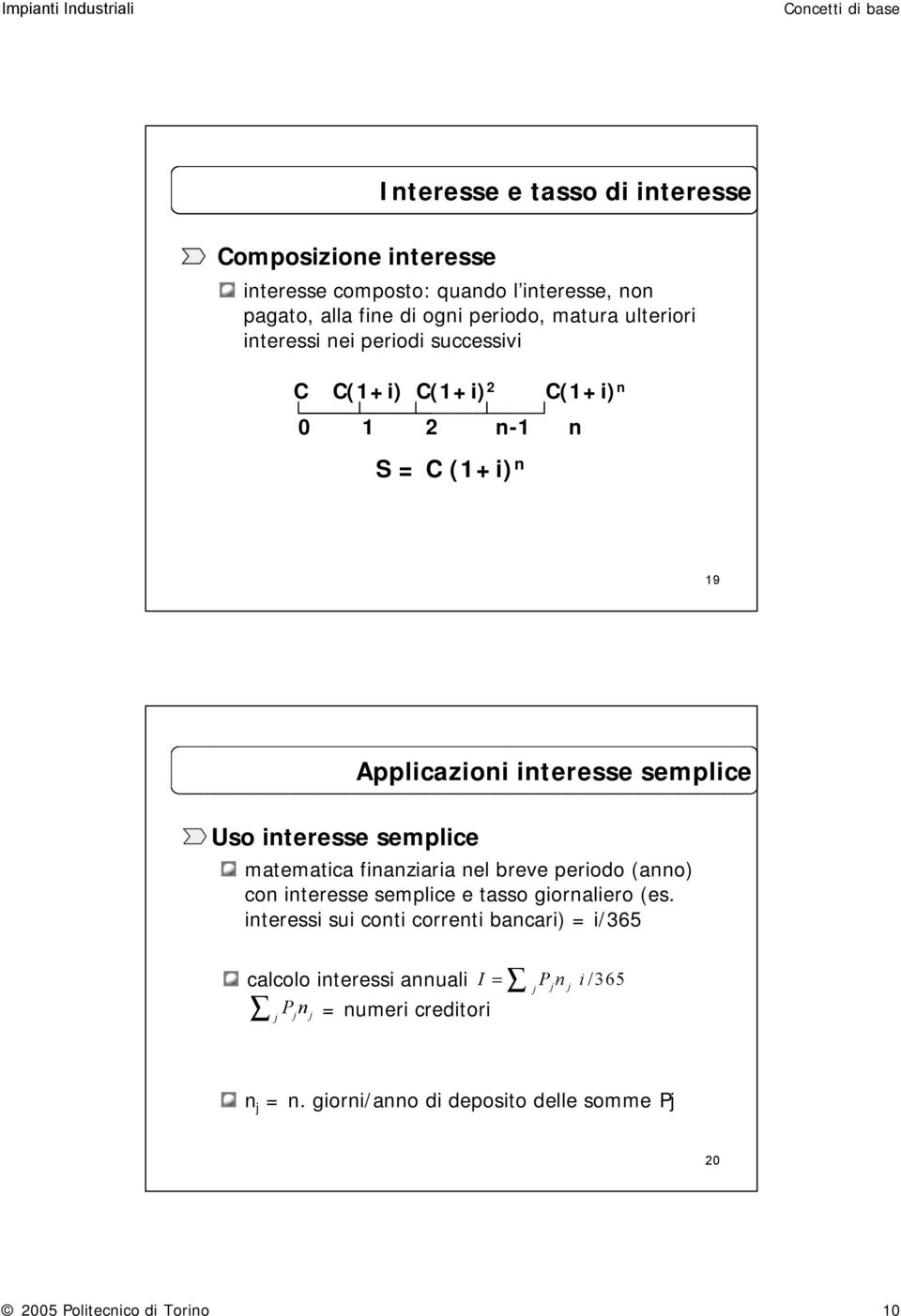 semplice matematica finanziaria nel breve periodo (anno) con interesse semplice e tasso giornaliero (es.