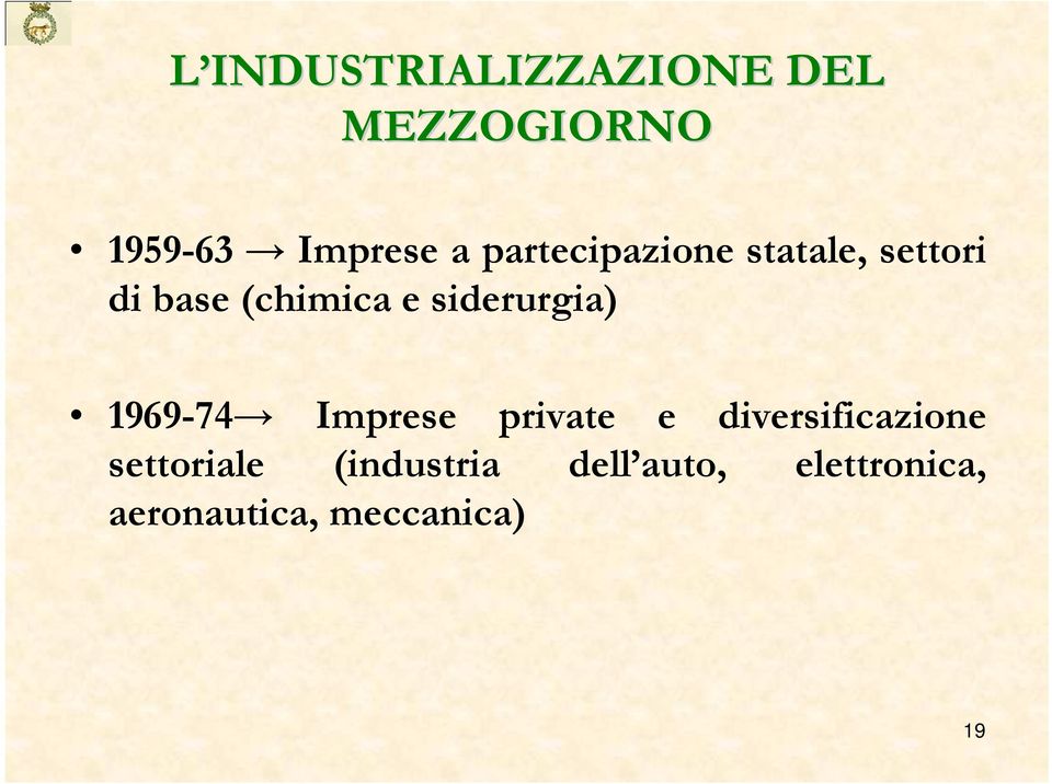 siderurgia) 1969-74 Imprese private e diversificazione