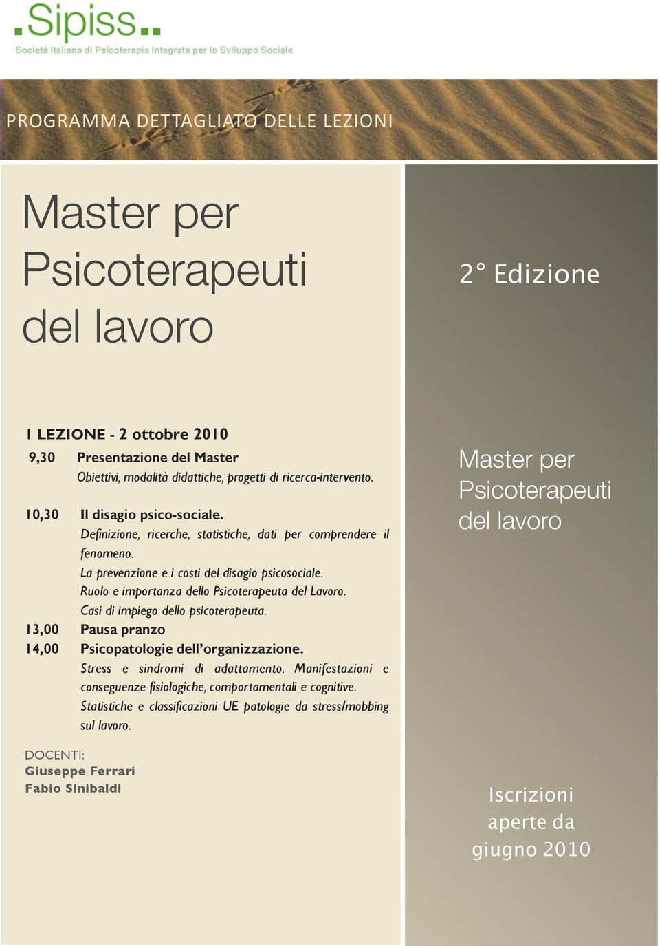 La prevenzione e i costi del disagio psicosociale. Ruolo e importanza dello Psicoterapeuta del Lavoro. Casi di impiego dello psicoterapeuta.