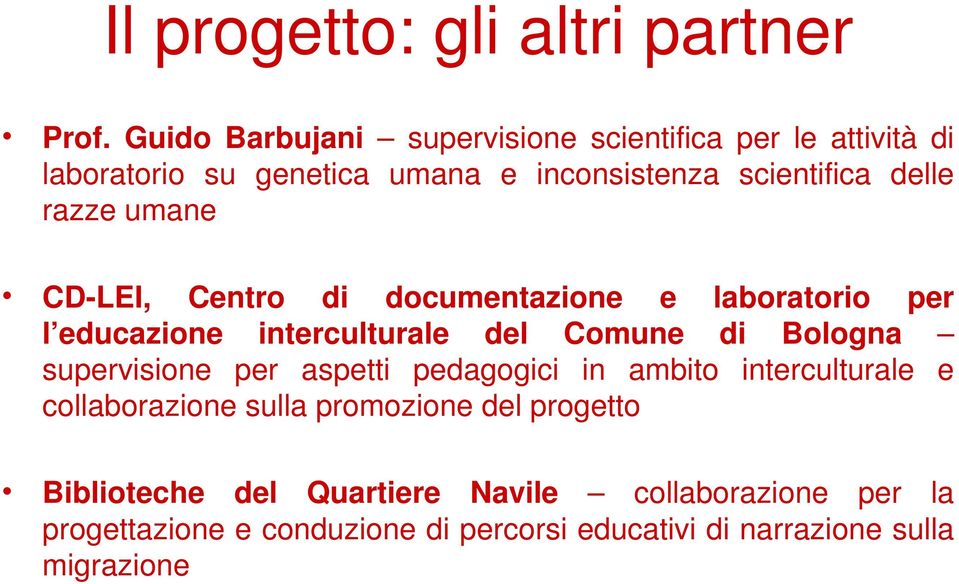 razze umane CD-LEI, Centro di documentazione e laboratorio per l educazione interculturale del Comune di Bologna supervisione
