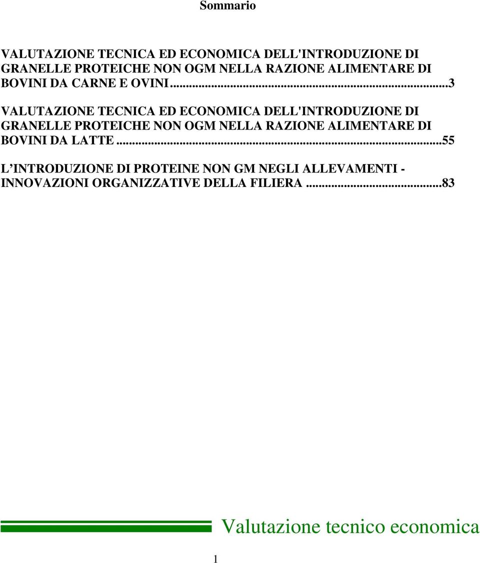 ..3 VALUTAZIONE TECNICA ED ECONOMICA DELL'INTRODUZIONE DI GRANELLE PROTEICHE NON OGM NELLA