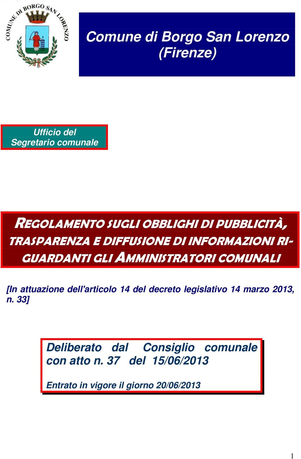 AMMINISTRATORI COMUNALI [In attuazione dell'articolo 14 del decreto legislativo 14 marzo 2013,