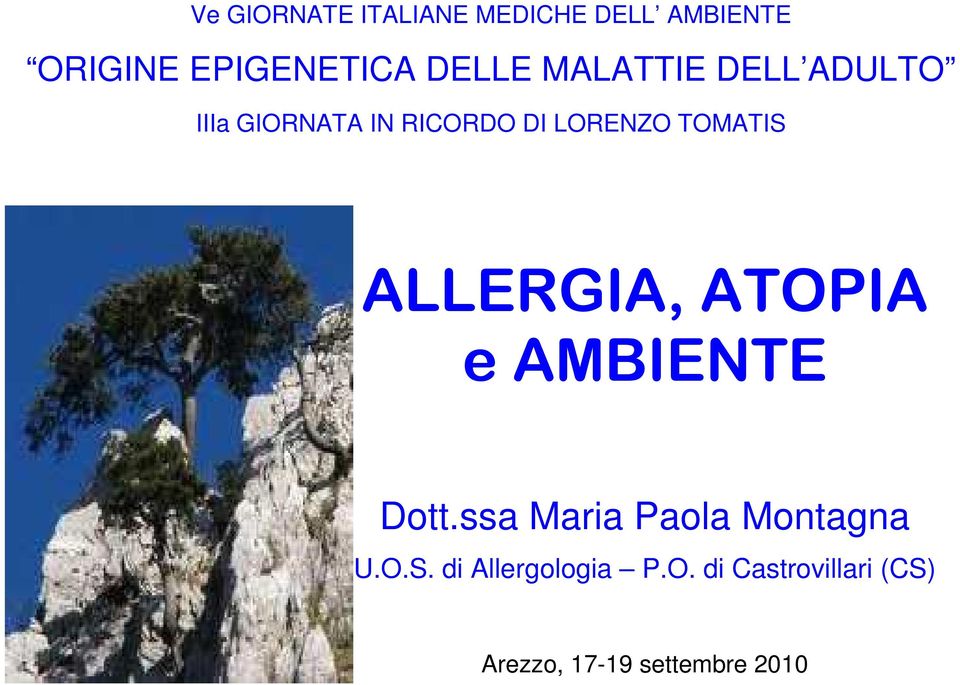 TOMATIS ALLERGIA, ATOPIA e AMBIENTE Dott.ssa Maria Paola Montagna U.