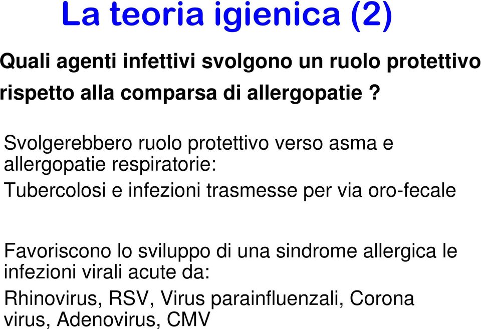 Svolgerebbero ruolo protettivo verso asma e allergopatie respiratorie: Tubercolosi e infezioni