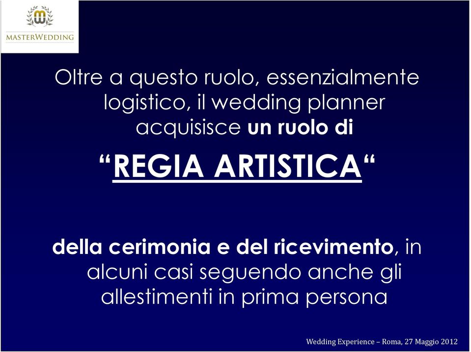 ARTISTICA della cerimonia e del ricevimento, in