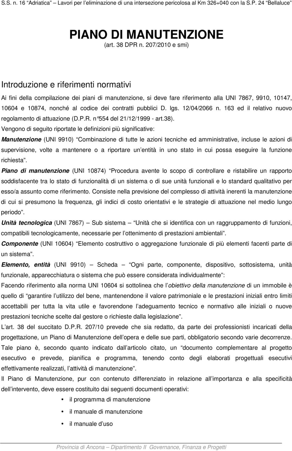 contratti pubblici D. lgs. 12/04/2066 n. 163 ed il relativo nuovo regolamento di attuazione (D.P.R. n 554 del 21/12/1 999 - art.38).